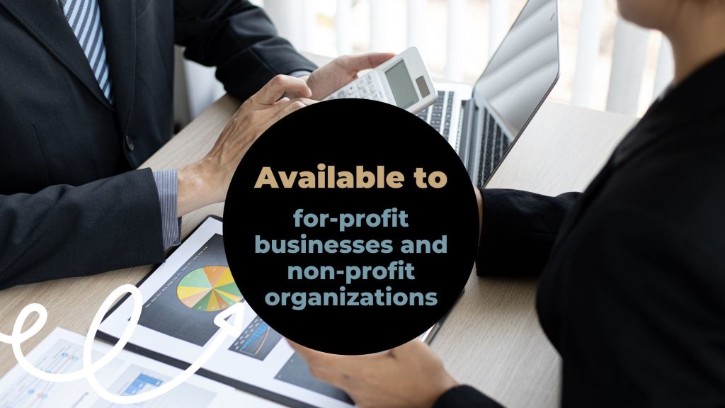 Available to For-profit business and non-profit organizations