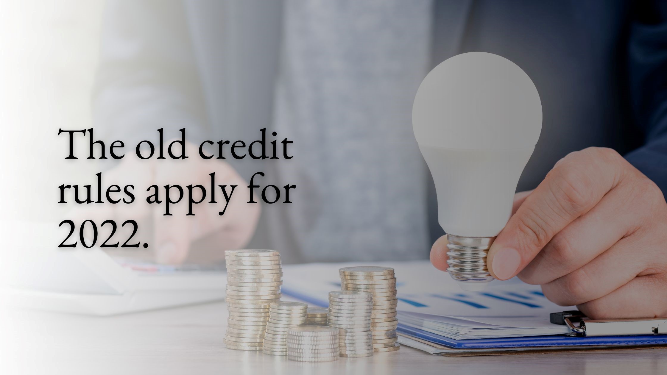 The Old Credit Rules Apply — Increased Clean Energy