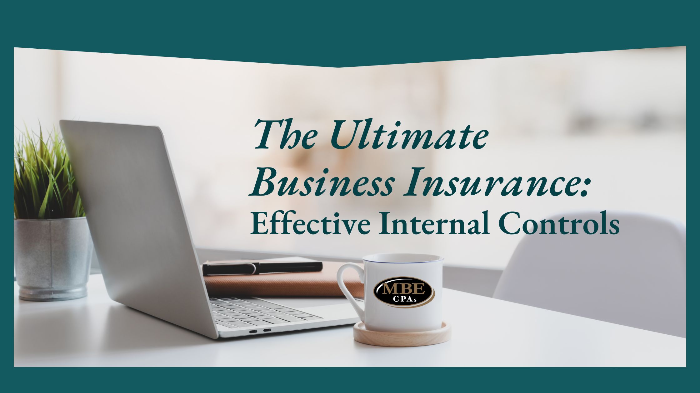 The Ultimate Business Insurance Effective Internal Controls